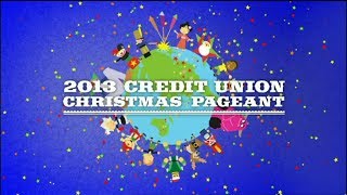 2013 Credit Union Christmas Pageant [upl. by Yrrak]