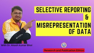 Selective Reporting amp Misrepresentation of Data  eSupport for Research  2022  Dr Akash Bhoi [upl. by Shank]