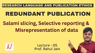 Redundant Publications  Salami Slicing  Selective Reporting  Misrepresentation of Data  L  05 [upl. by Dincolo]