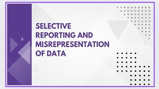 Selective reporting and misrepresentation of data [upl. by Trefler]